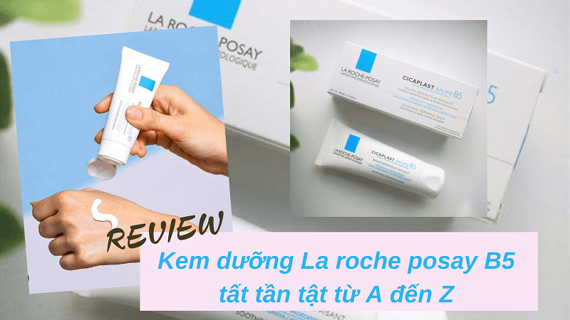 Review kem dưỡng B5 La Roche-Posay 4 Kem dưỡng Laroche Posay B5